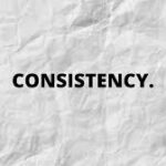 Why I Prefer "Consistency" as the most Important Factor for Getting Success? Key Factor for Achieving Goals.